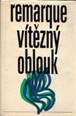 Erich Maria Remarque - Vít&ecaron;zný oblouk