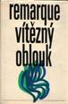 Erich Maria Remarque - V�t&ecaron;zn� oblouk